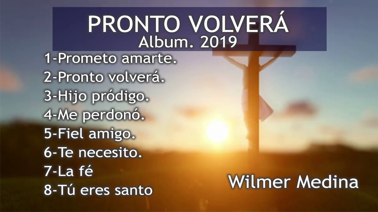 Album Pronto Volverá   (WILMER MEDINA )