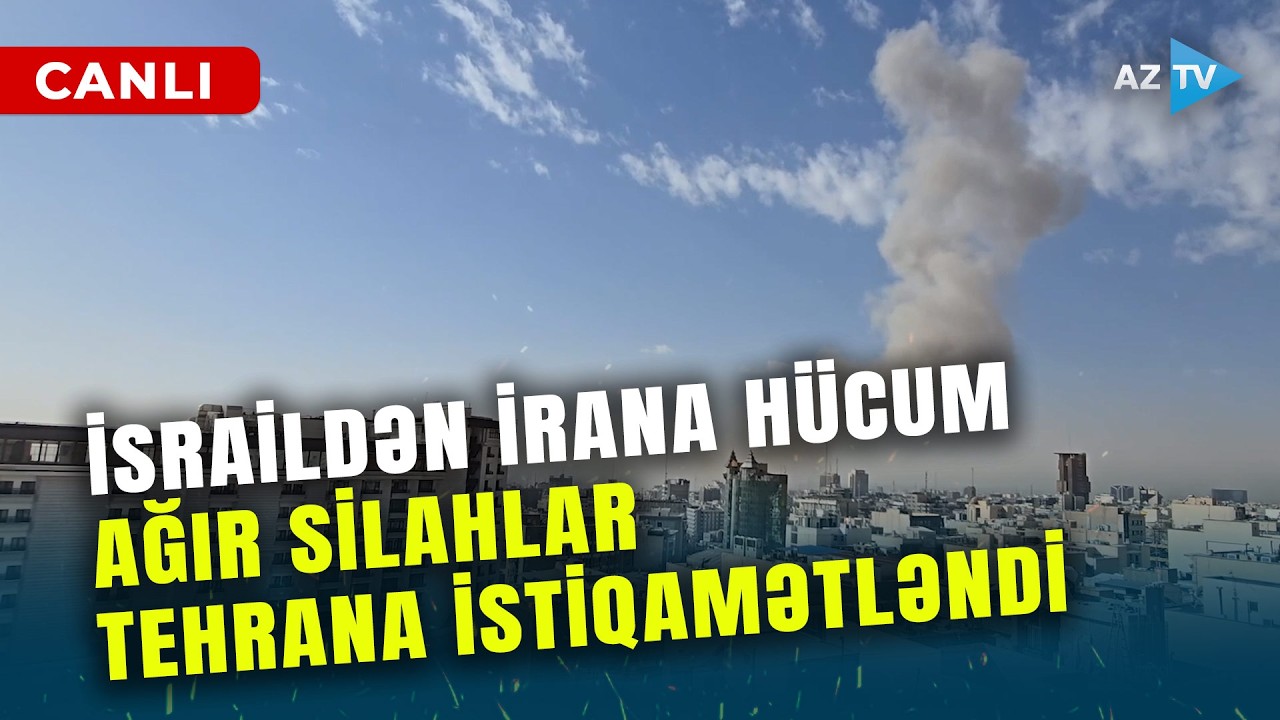 İsraildən İrana hücum başladı: paytaxt Tehranda ARDICIL PARTLAYIŞLAR  baş verir