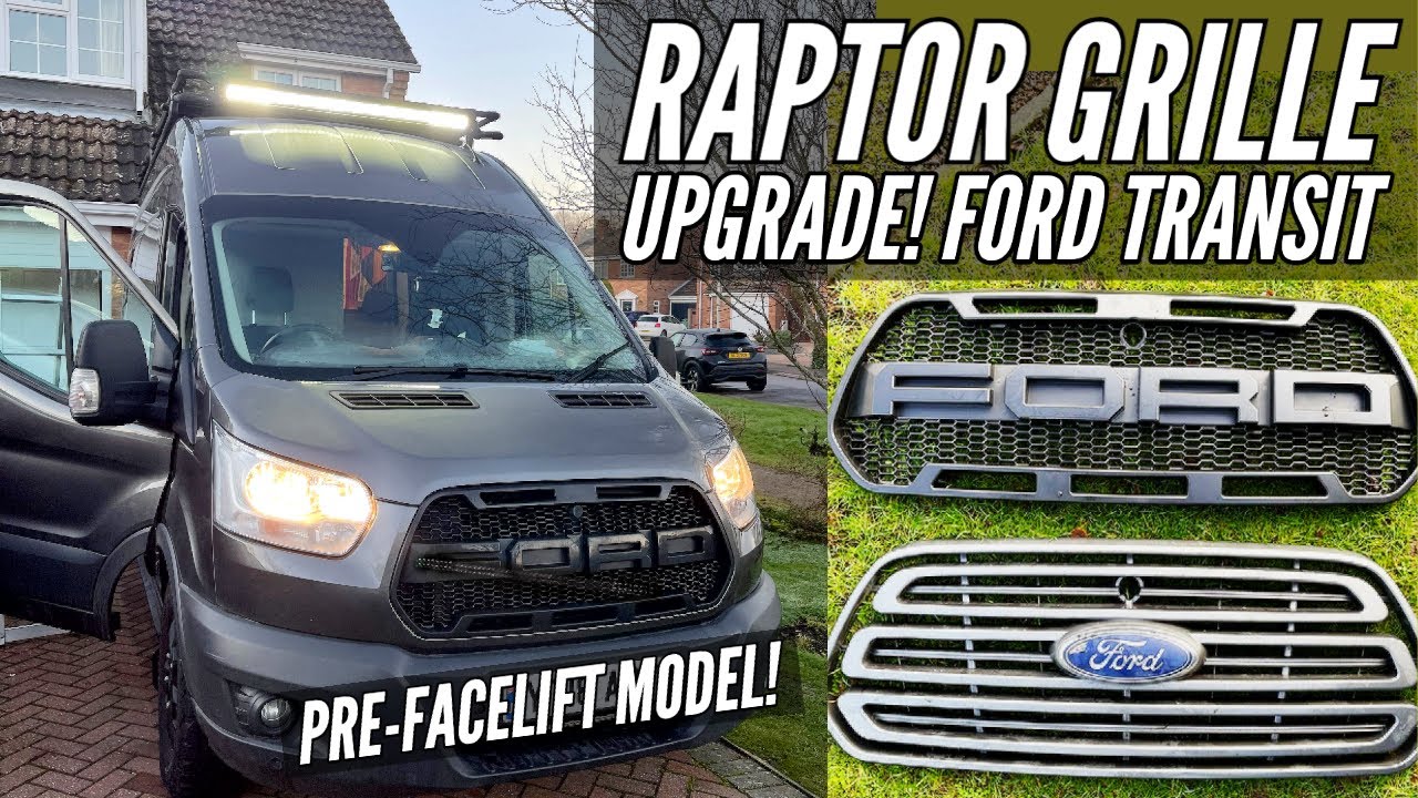 ОБНОВЛЕНИЕ РЕШЕТКИ Raptor | FORD TRANSIT до рестайлинга | РУКОВОДСТВО ПО ЭКСПЛУАТАЦИИ