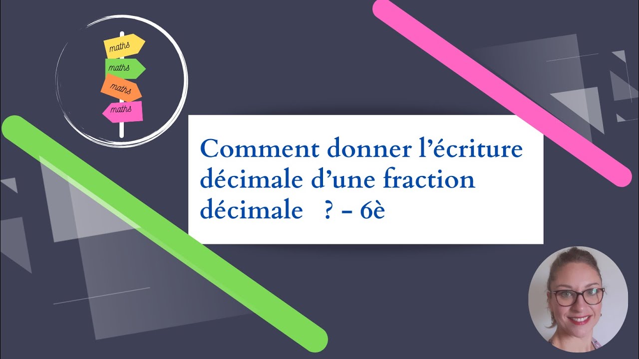 Comment donner l'écriture décimale d'une fraction décimale ? - 6è