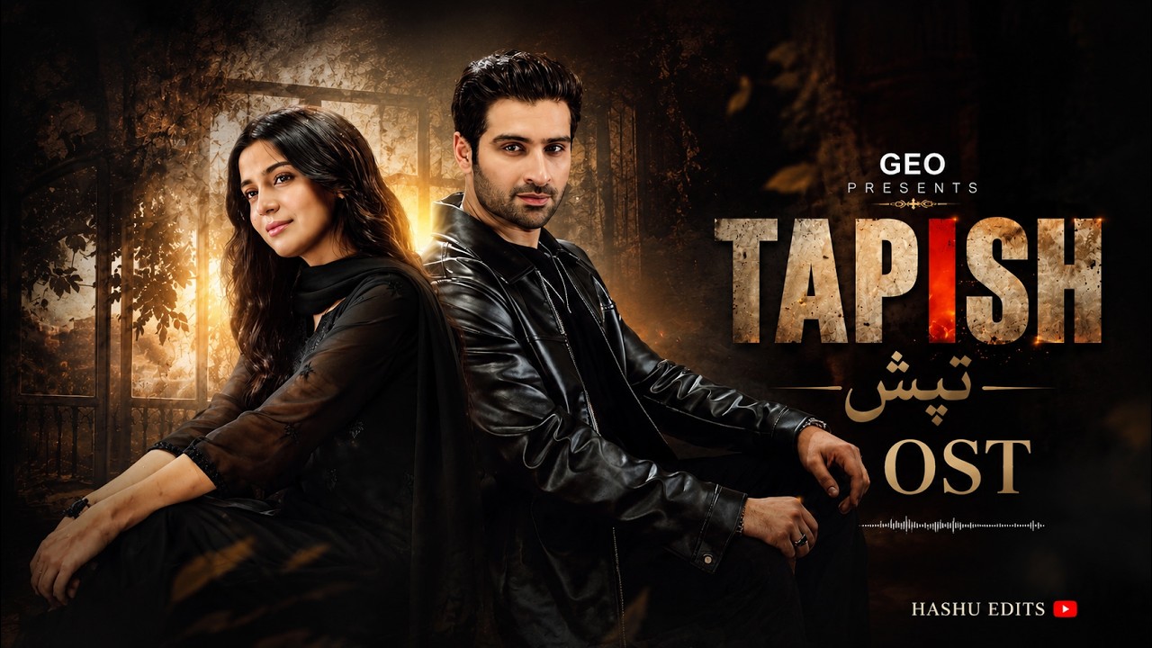 Tapish OST (Slowed + Reverb) | Muneeb Butt & Laiba Khan | Emotional Drama OST 2026 | Hashu Edits