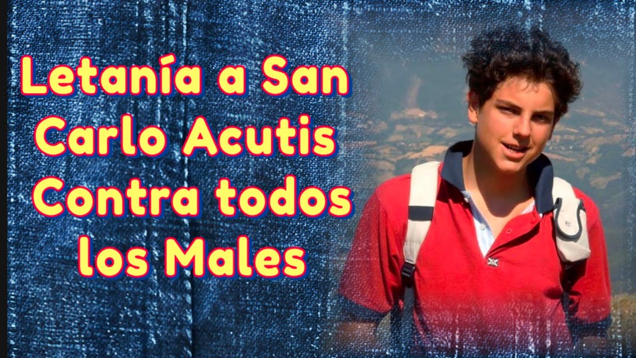 Letanía  a San Carlo Acutis contra todos los males 