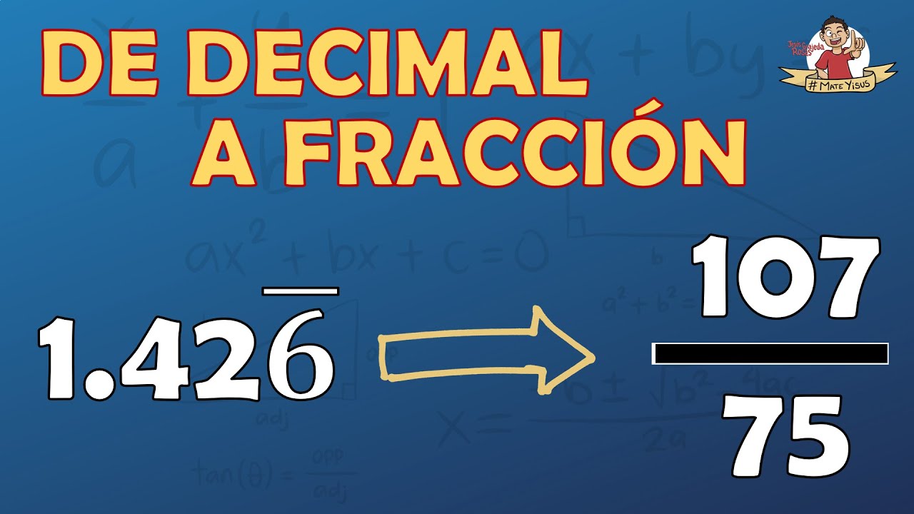 19. CONVERTIR DE DECIMAL A FRACCIÓN | Todos los casos