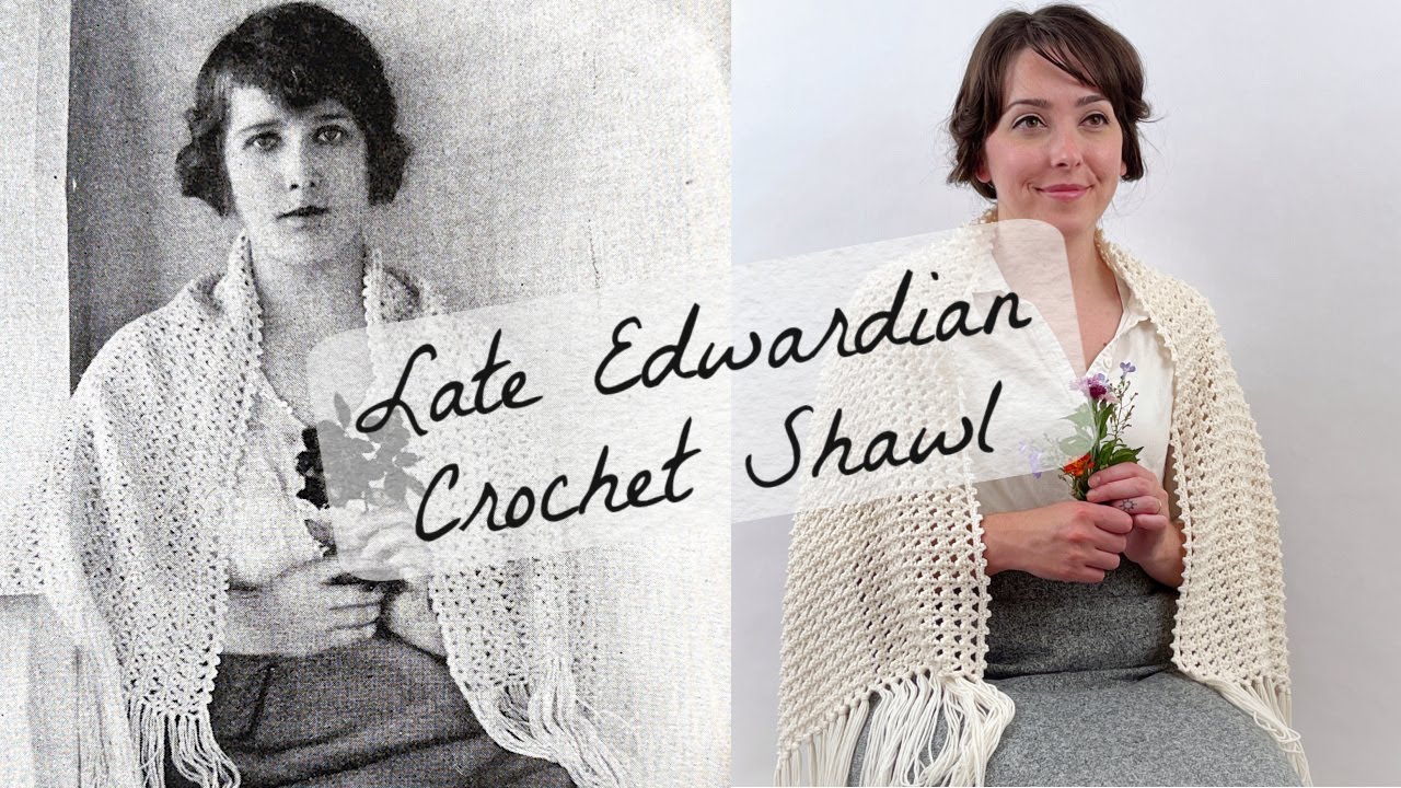 I Crochet a Vintage Shawl ✨ Late Edwardian Era, Modernized Reproduction | Beginner Pattern Tutorial