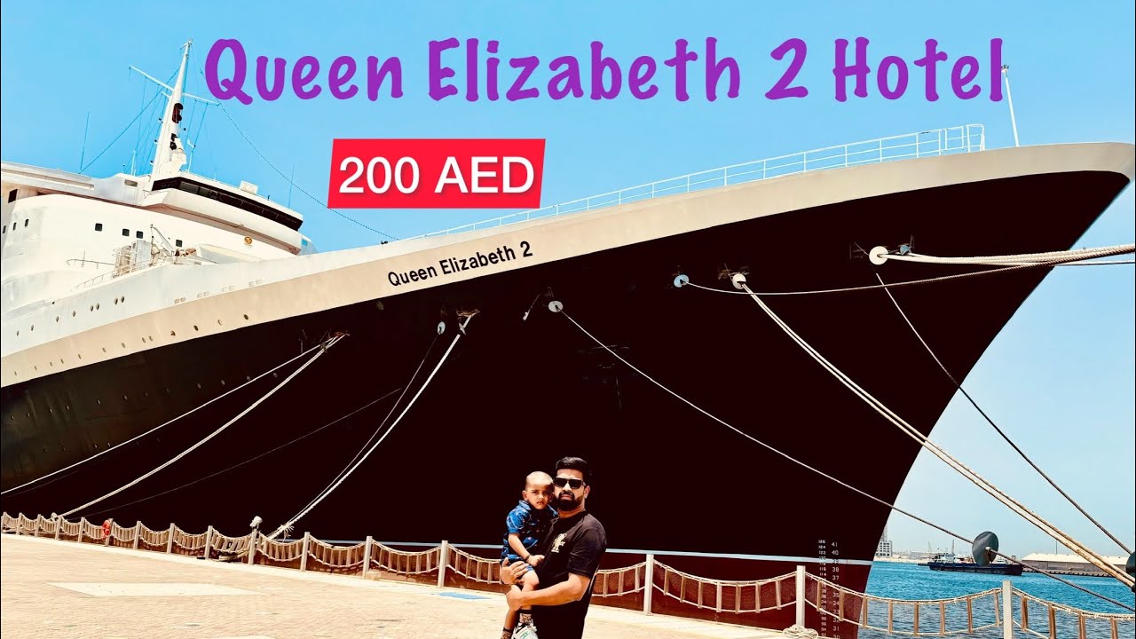 Queen Elizabeth 2 Dubai Hotel | QE 2 Hotel | Luxurious Ship | First Floating Hotel In UAE | Vlog 50