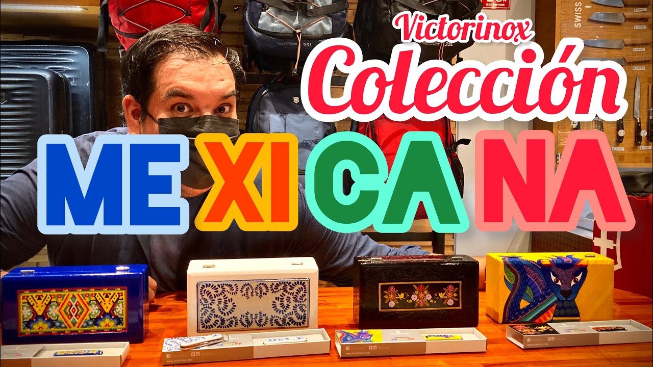 VICTORINOX COLECCIÓN MEXICANA… UNA COLECCIÓN ÚNICA EN SU ESPECIE!!!