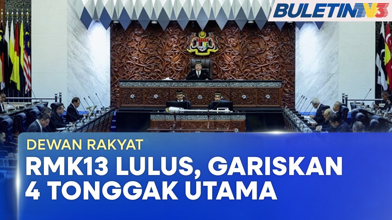 DEWAN RAKYAT | Usul RMK13 Lulus Tanpa Sebarang Pindaan (BU)