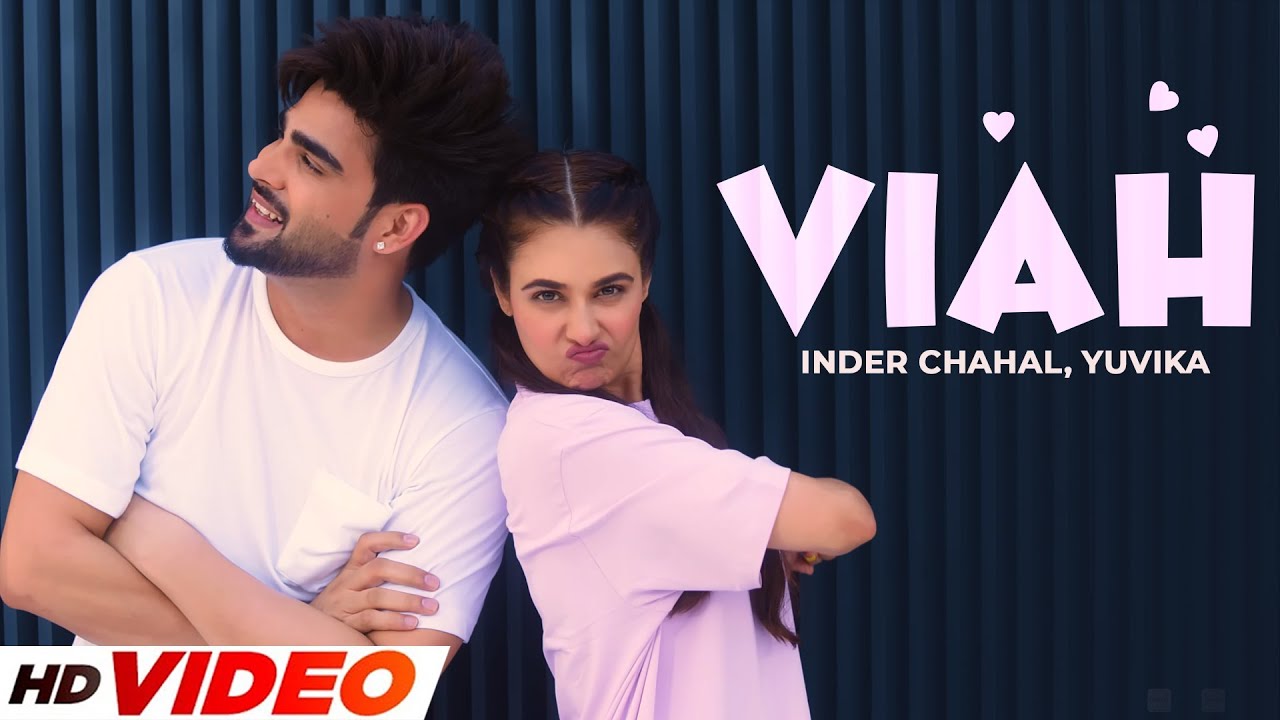 Viah (HD Video) | Inder Chahal, Yuvika Chaudhary | New Punjabi Songs 2025