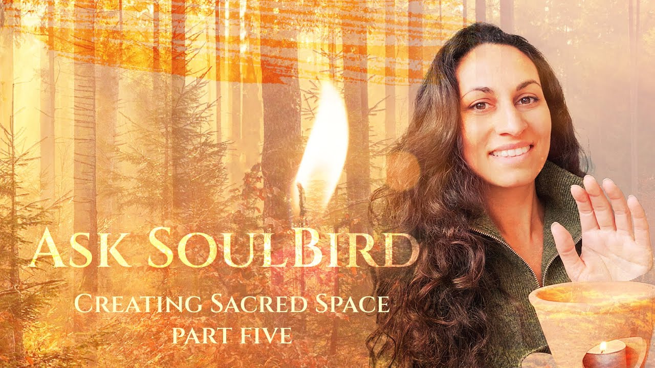 Creating Sacred Space with a Sacred Flame: PART FIVE