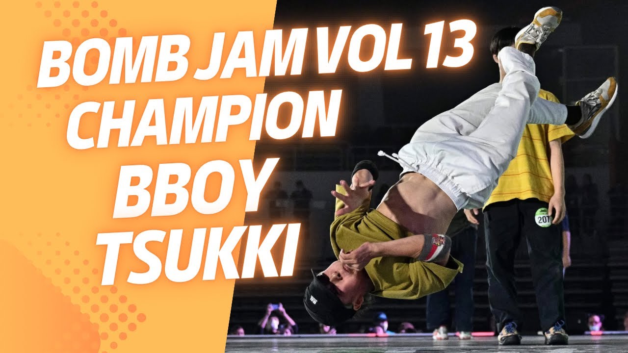 Bboy TSUKKI Recap Champion 🥇 BOMBJAM Vol 13-14 2023