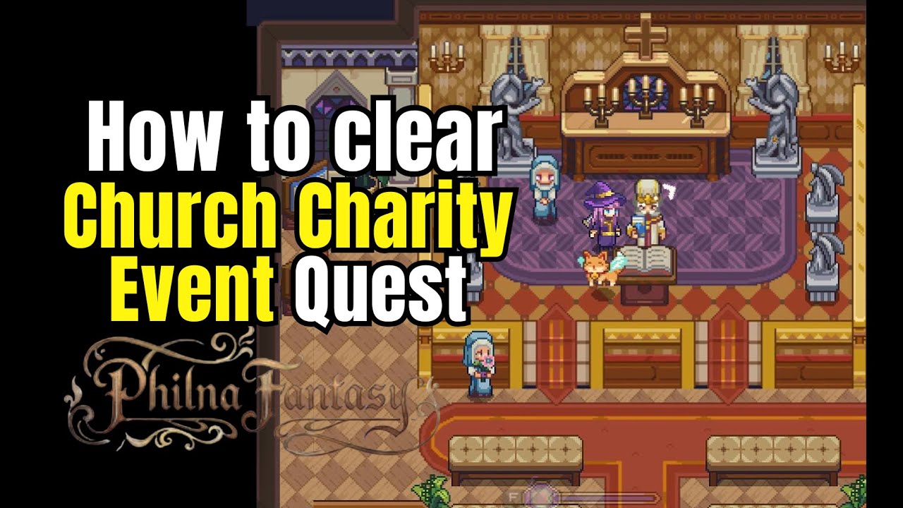 Philna Fantasy &ndash; How to Clear &ldquo;Church Charity Event&rdquo; Quest (Gameplay Guide)
