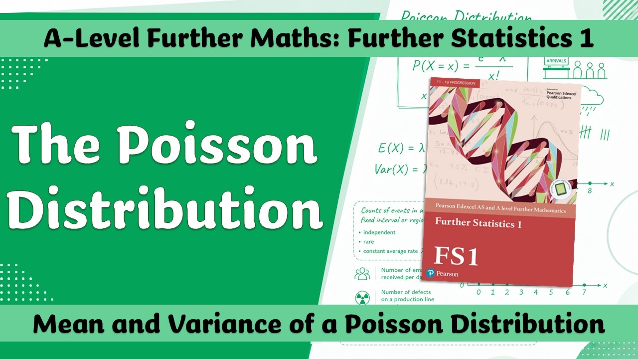 A Level Further Maths | Further Stats 1 | Mean and Variance of a Poisson Distribution