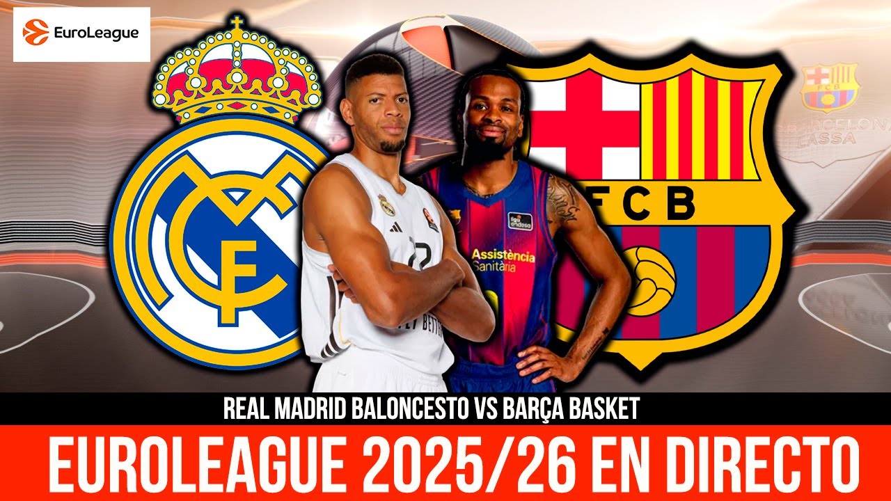 EUROLEAGUE 2025/26 : REAL MADRID vs FC BARCELONA | EN DIRECTO