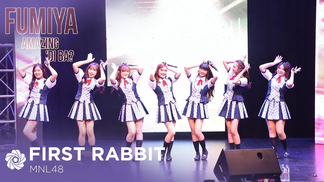 First Rabbit - MNL48 | FUMIYA Amazing 'Di Ba?