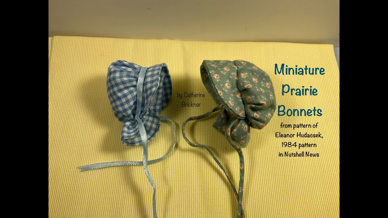 Miniature Prairie Bonnet DIY project for display in small 1:12 scale using fabric & Hudacsek pattern