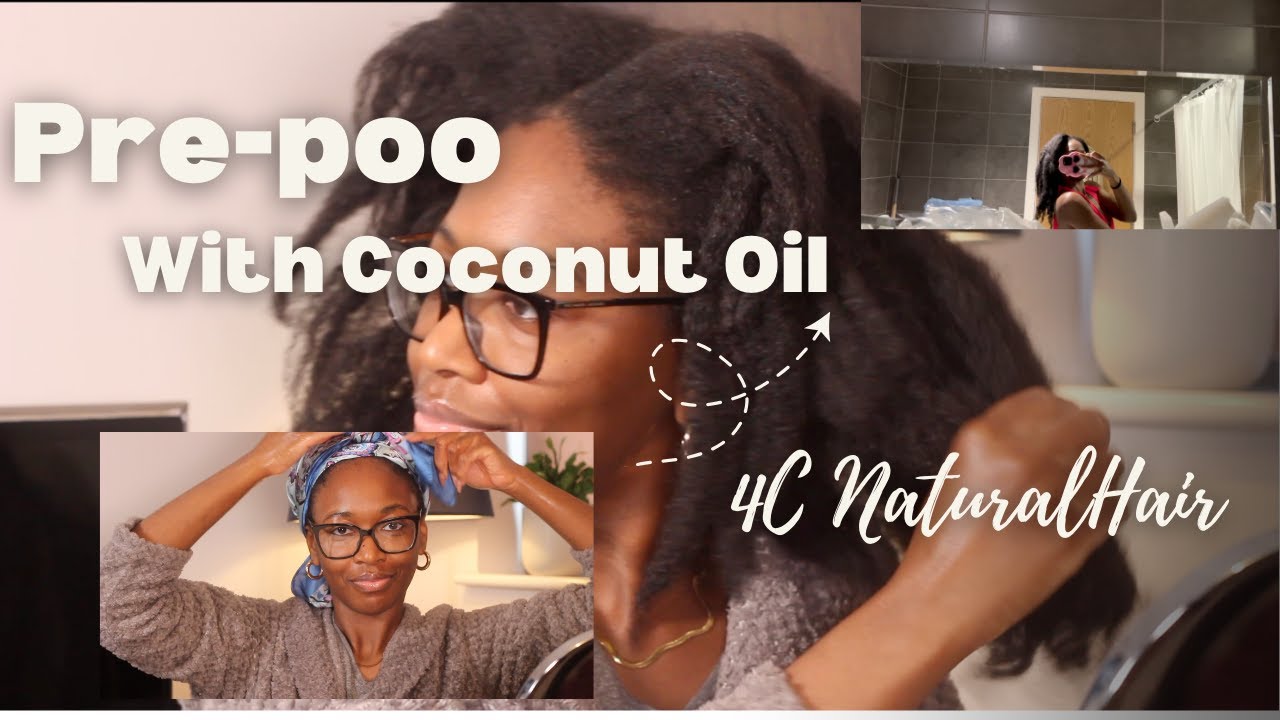 Pre-poo using Coconut Oil on 4C Natural Hair