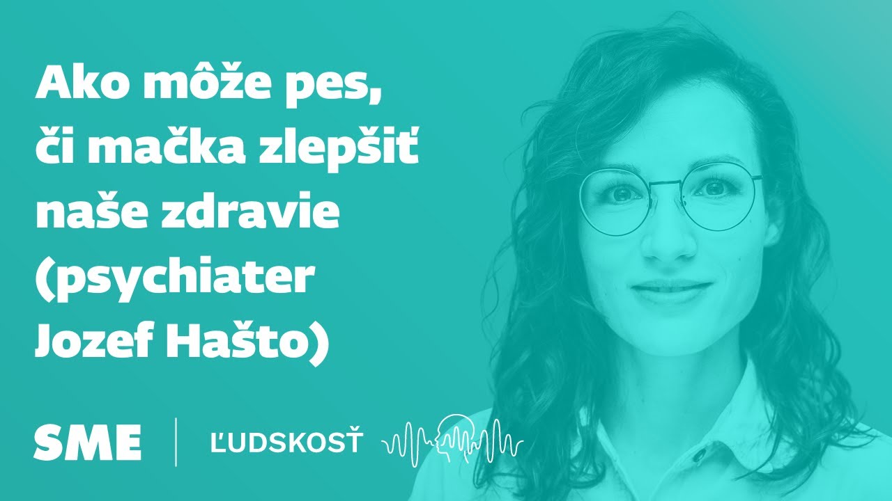 Ako môže pes, či mačka zlepšiť naše zdravie (psychiater Jozef Hašto)