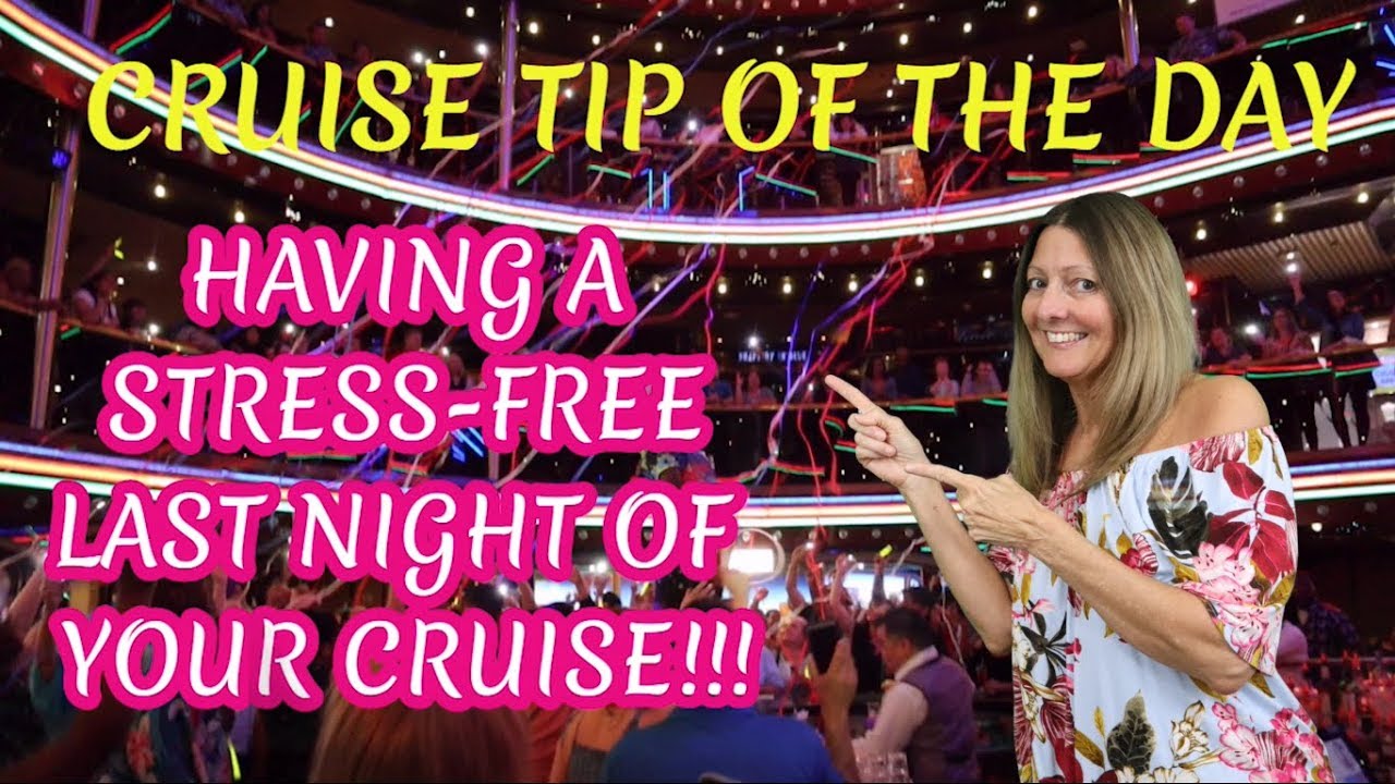 TIPS FOR HAVING A STRESS-FREE LAST NIGHT OF YOUR CRUISE | CRUISE TIP OF THE DAY