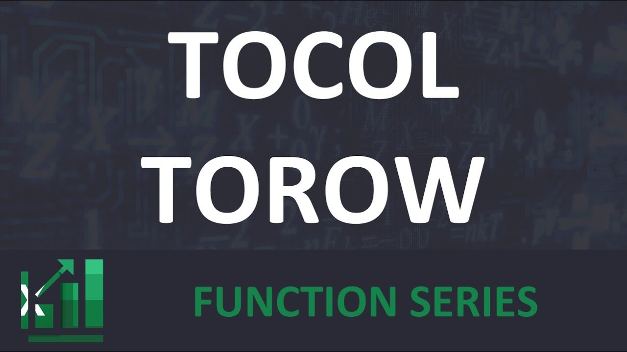 TOCOL & TOROW - Excel Function Series