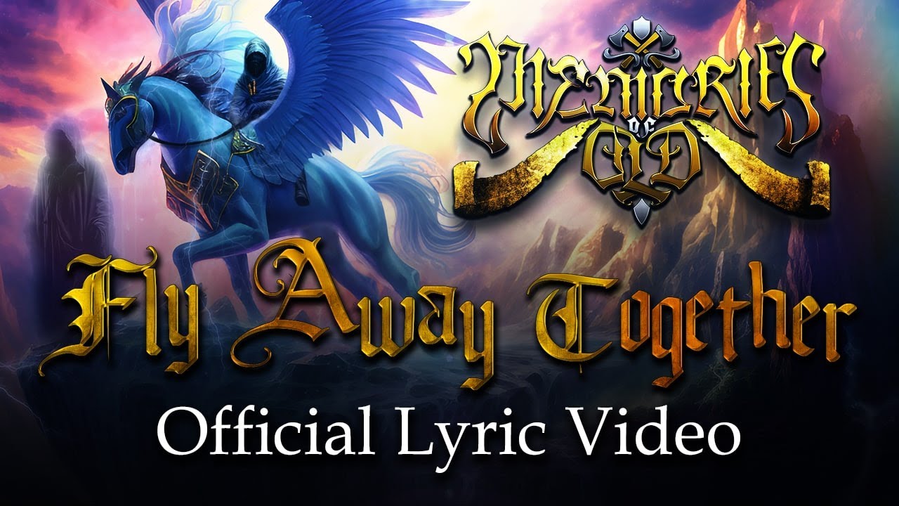 MEMORIES OF OLD - Fly Away Together (2023 Version) (Official Lyric Video)