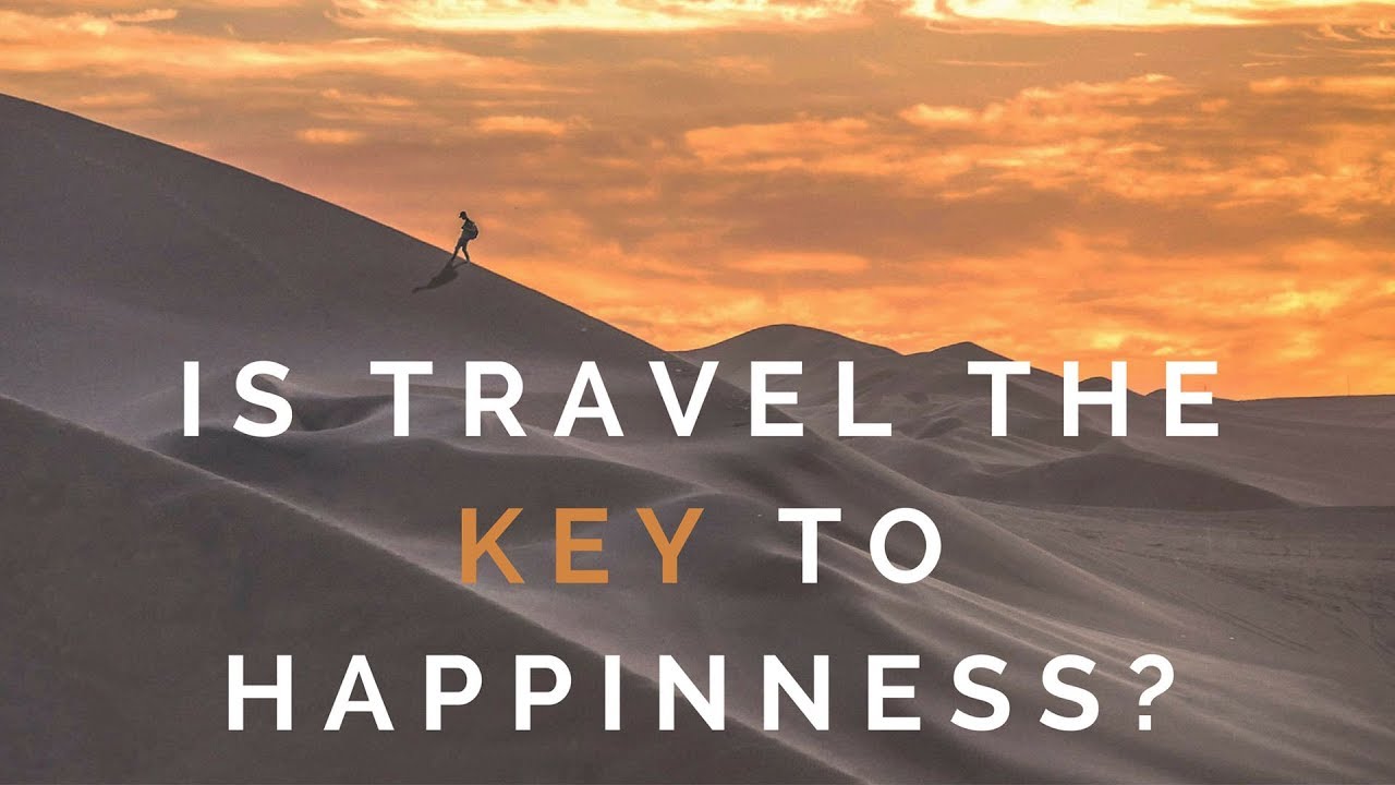 Is travel the key to your happiness?