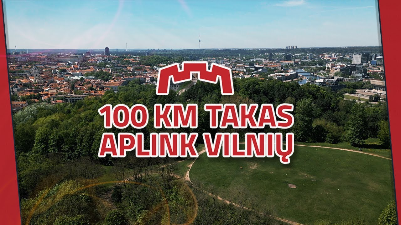 100 KM TAKAS APLINK VILNIŲ