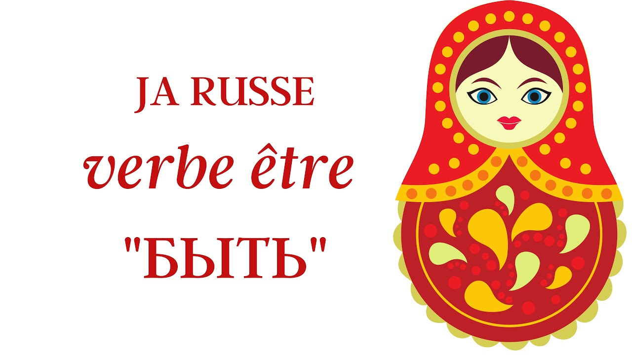 LE RUSSE : le verbe БЫТЬ (être)