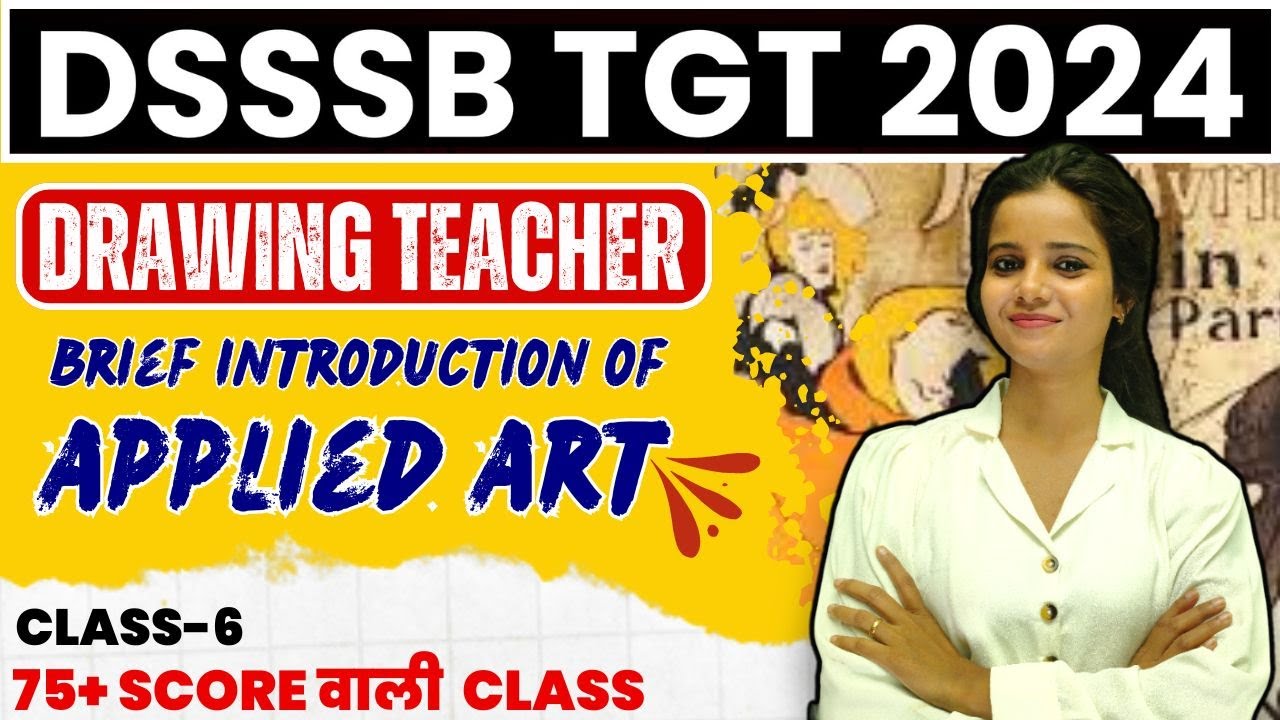 BRIEF INTRODUCTION OF APPLIED ART || DSSSB-TGT DRAWING AND PAINTING || CHAPTER WISE-CLASS-6
