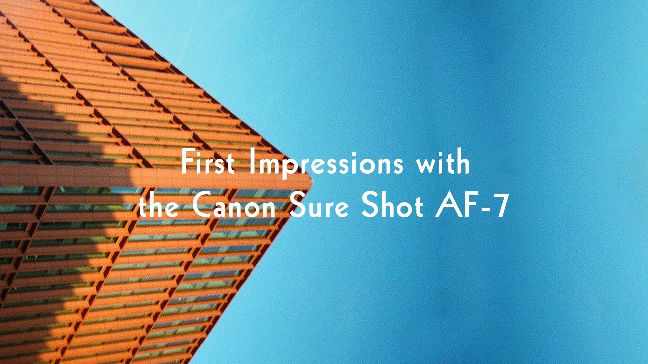 First Impressions with the Canon Sure Shot AF-7 - Camera Review