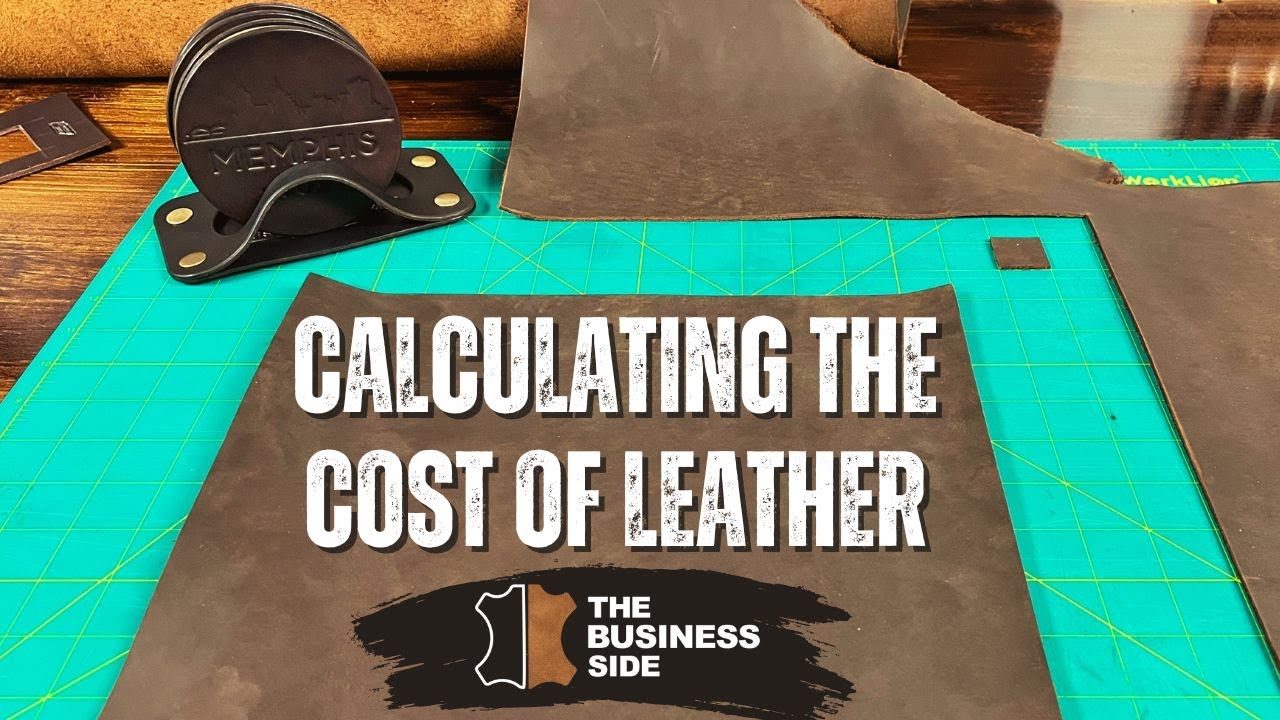 Calculating the Cost of Leather | The Business Side