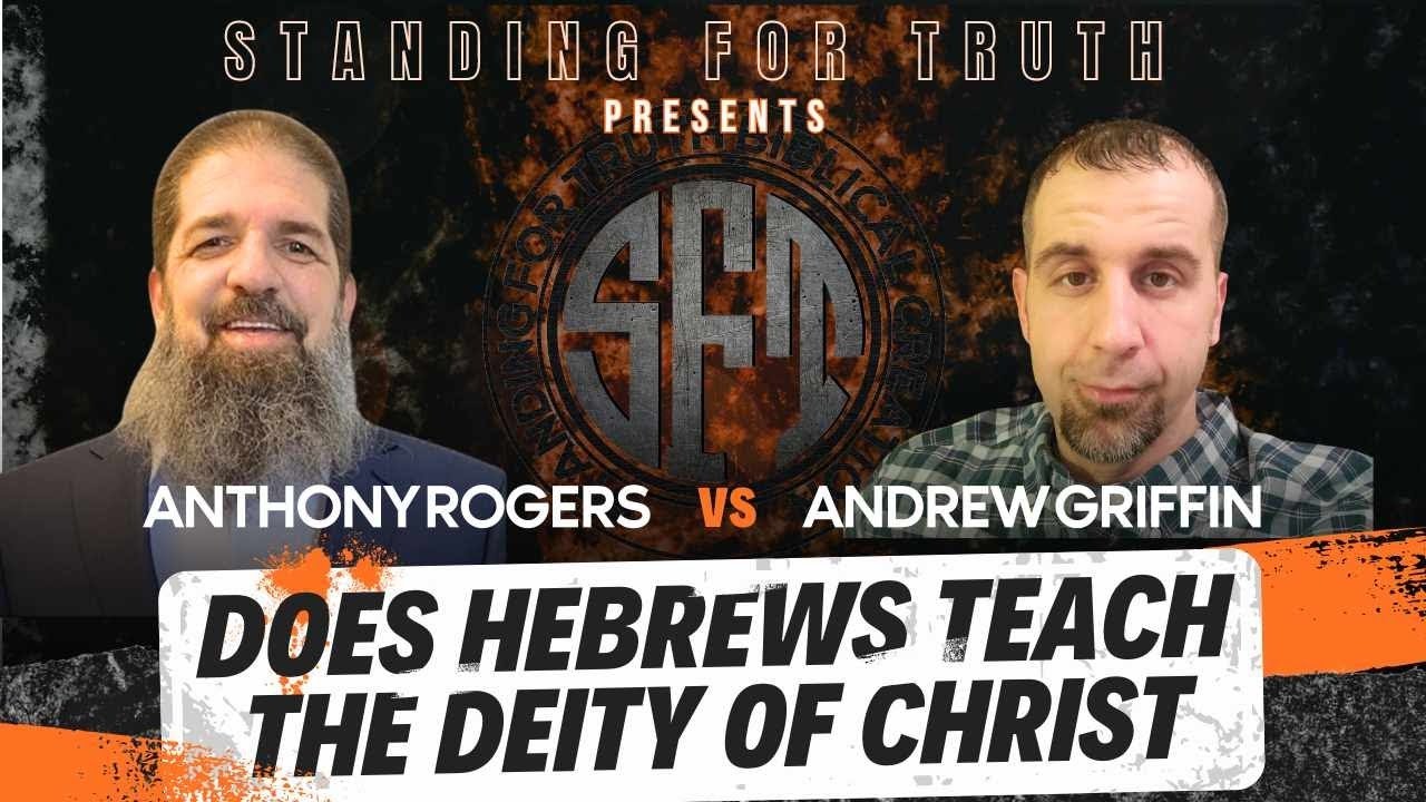 DEBATE | Anthony Rogers vs. Andrew Griffin - Does Hebrews Teach the Deity of Jesus Christ?