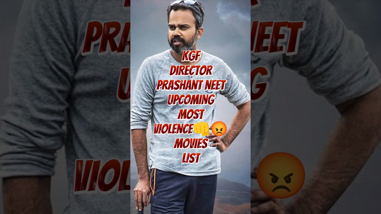 KGF DIRECTOR PRASHANT NEEL UPCOMING MOST VIOLENCE MOVIES LIST #prashanthneel  #kgfuniverse