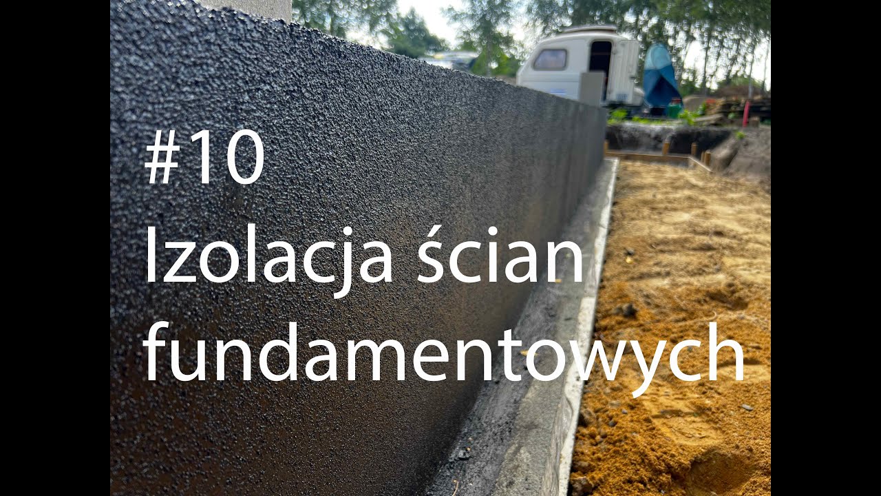 #10 Krzysiek_na_budowie, izolacja ścian fundamentowych
