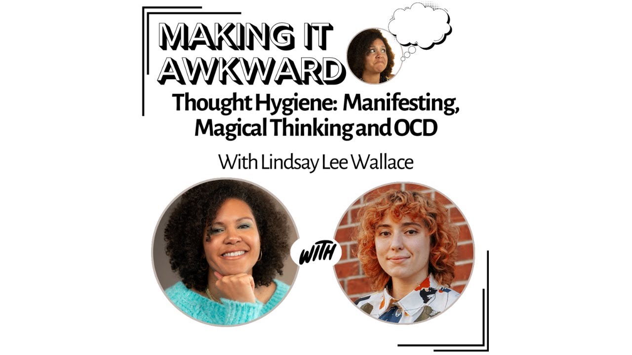 Thought Hygiene: Manifesting, Magical Thinking and OCD with Lindsay Lee Wallace