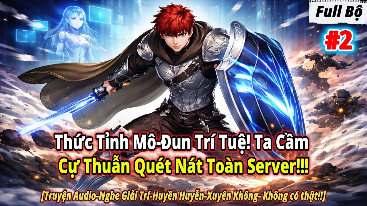 [ #2 ] Thức Tỉnh Mô-Đun Trí Tuệ, Ta Cầm Cự Thuẫn Quét Nát Toàn Server