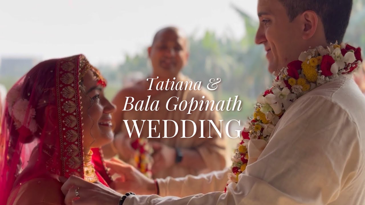 VIVAH | Vaishnava wedding video | Tatiana & Bala Gopinath das | MAYAPUR