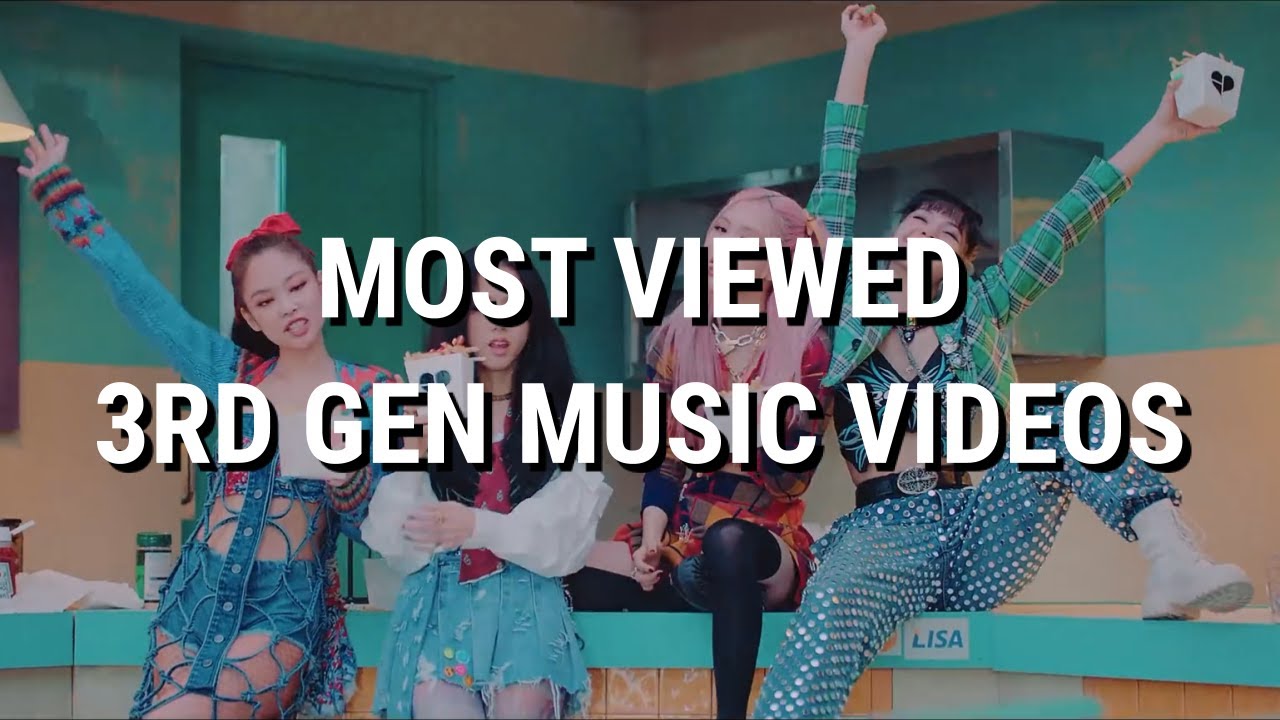 [TOP 200] MOST VIEWED 3RD GEN KPOP MUSIC VIDEOS