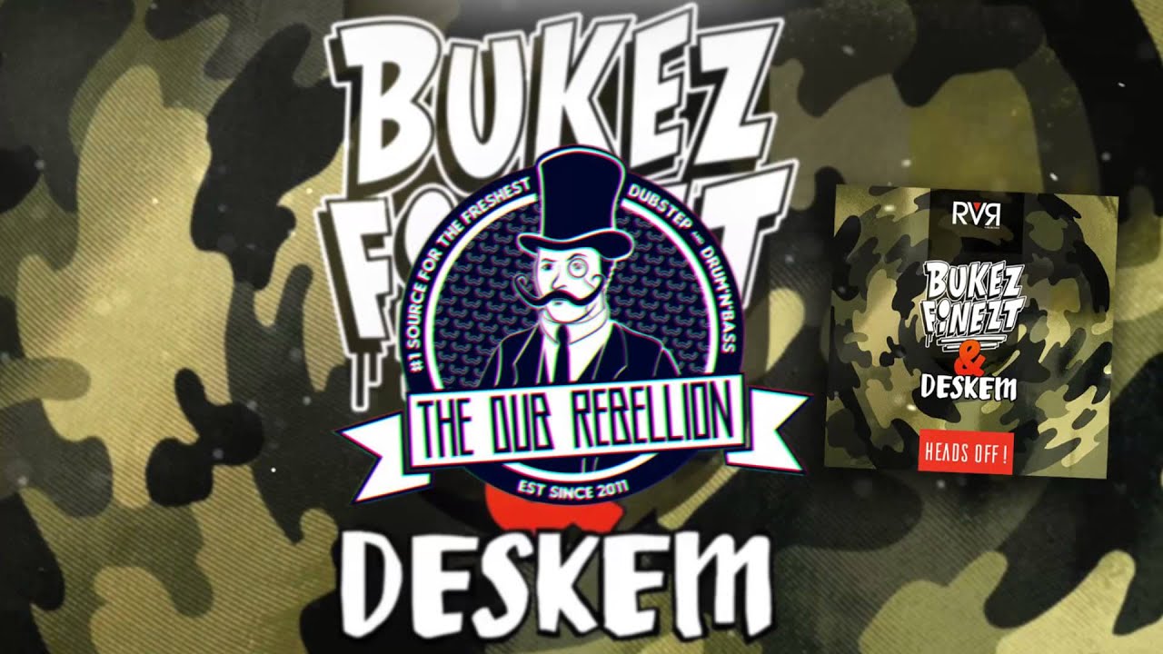 Bukez Finezt x Deskem - Heads Off