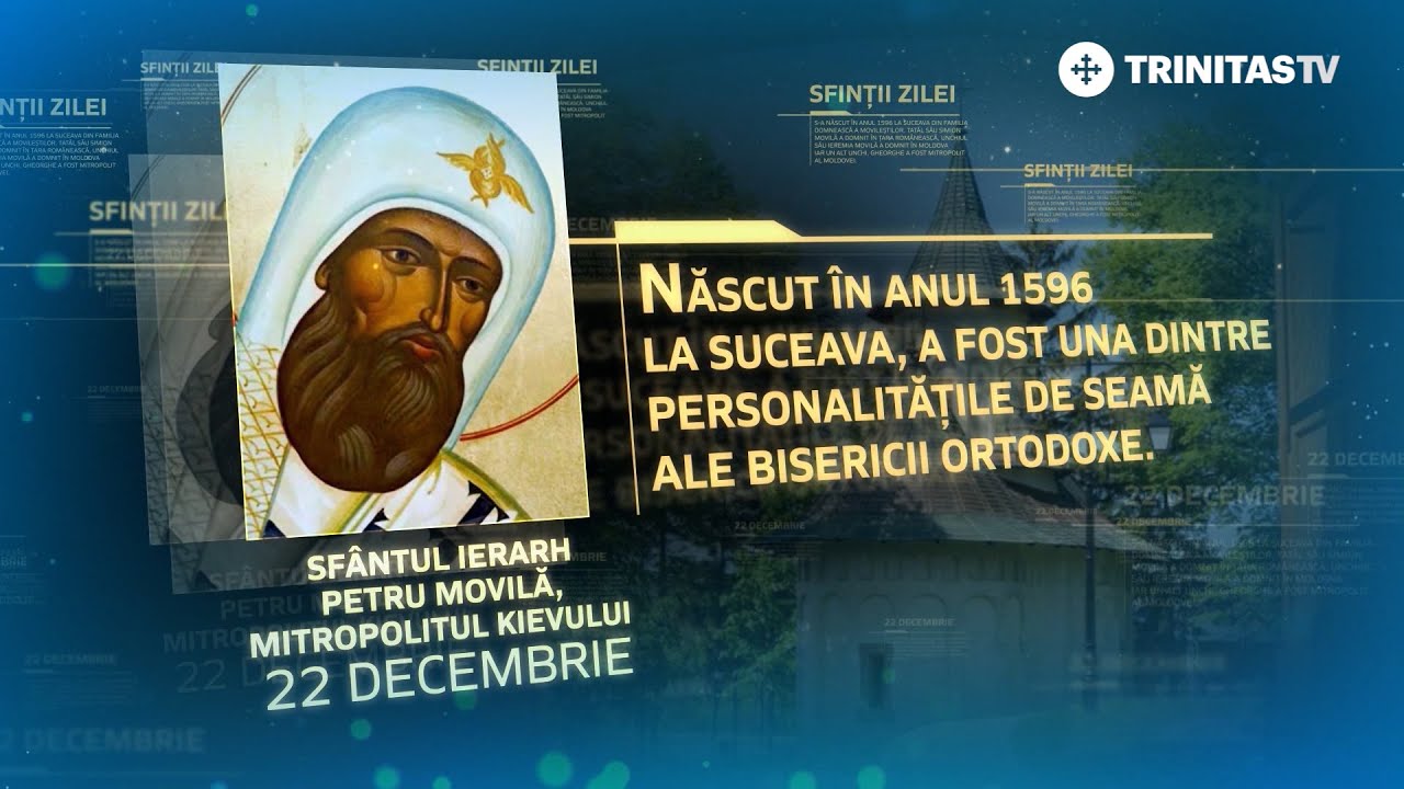 Sf&acirc;ntul Ierarh Petru Movilă, mitropolitul Kievului &ndash; 22 decembrie #Sinaxar