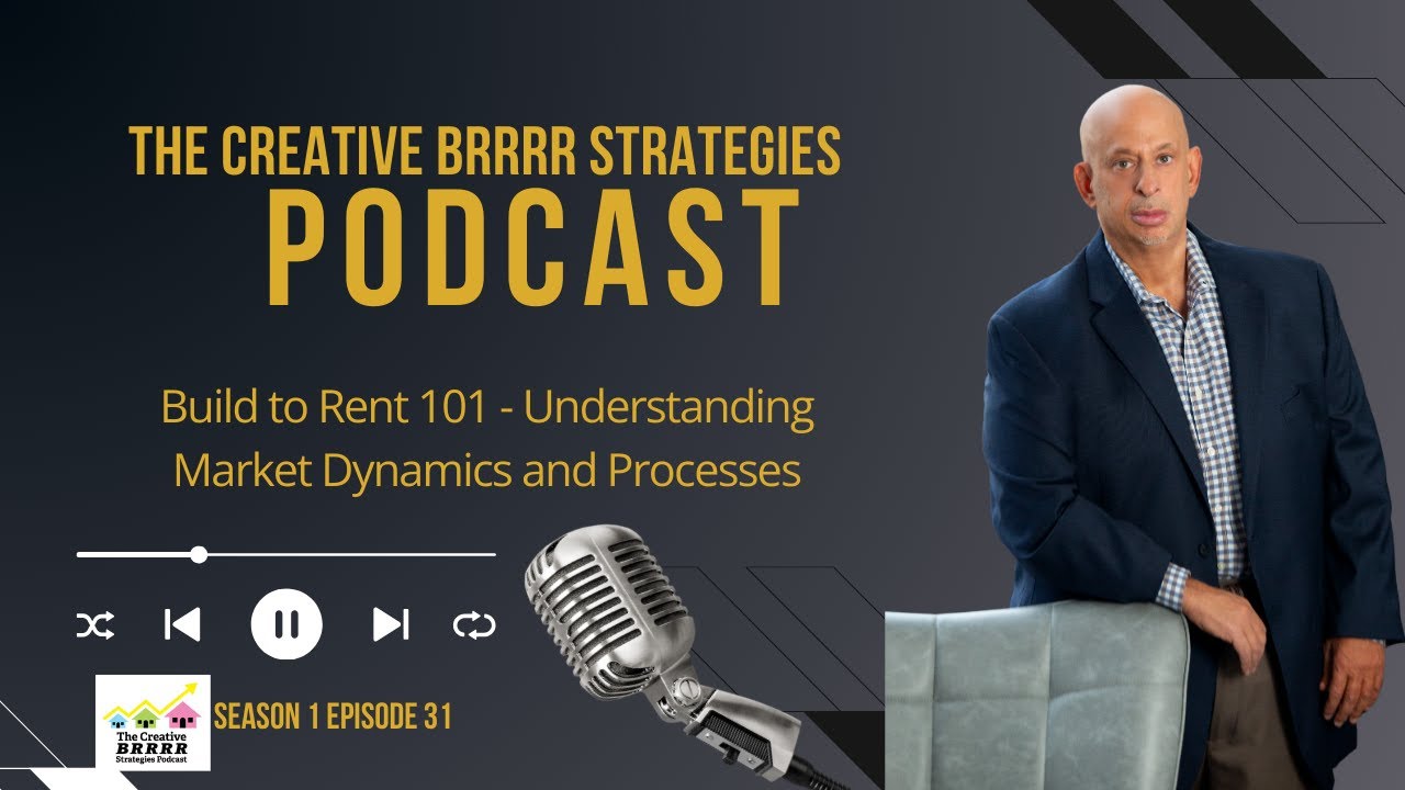 S1EP31 - Build to Rent 101 - Understanding Market Dynamics and Processes