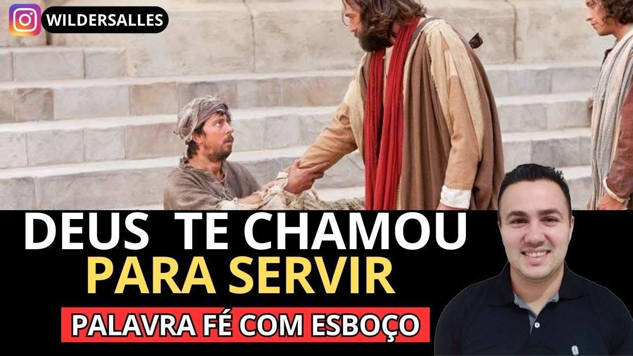 DEUS TE CHAMOU PARA SERVIR ( Palavra de Fé com esboço )