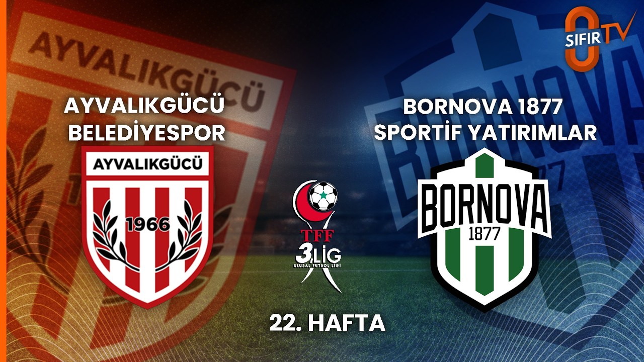AYVALIKG&Uuml;C&Uuml; BELEDİYESPOR - BORNOVA 1877 SPORTİF YATIRIMLAR