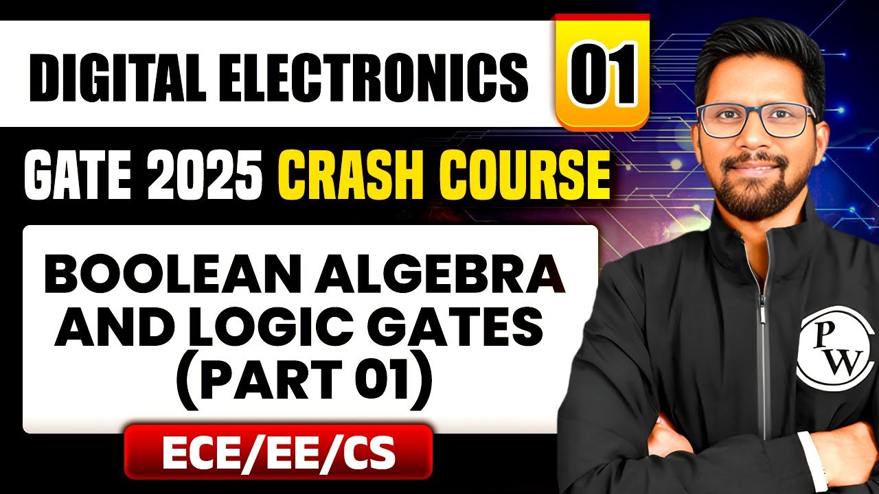 Digital Electronics 01 | Boolean Algebra & Logic GATES (Part 01) | ECE / EE / IN | GATE 2025