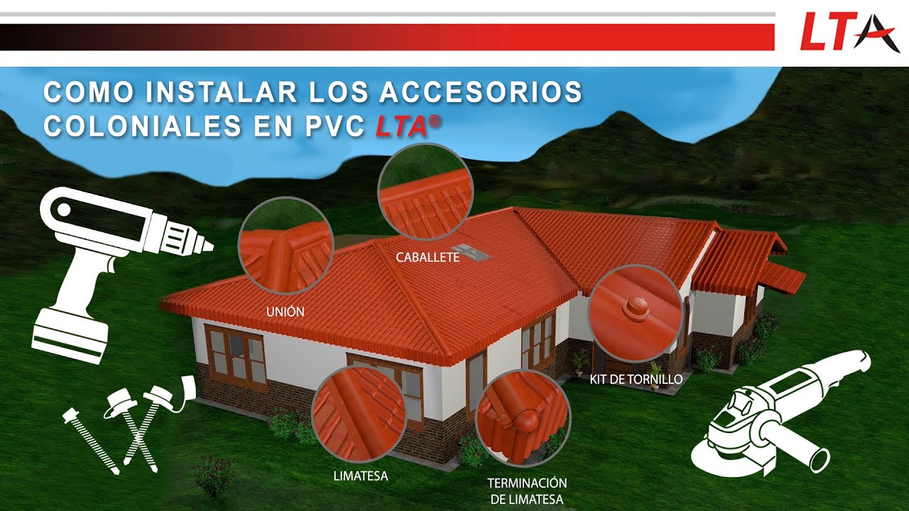 Como instalar los 5 accesorios principales para la teja colonial en PVC LTA