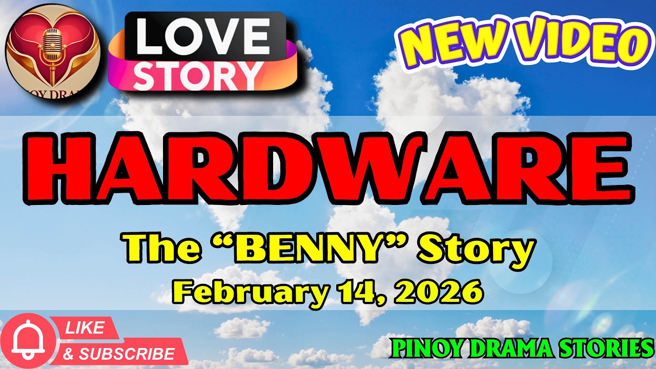 HARDWARE – BENNY｜LOVE STORY｜PINOY DRAMA STORIES｜February 14, 2026