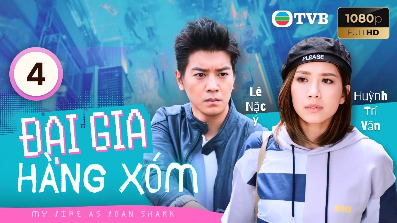 Phim TVB lồng tiếng Đại Gia Hàng Xóm (My Life As Loan Shark) 4/25 Trịnh Tắc Sĩ, Uyển Quỳnh Đan 2019