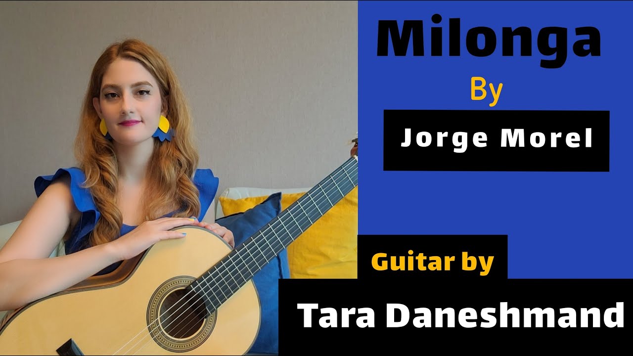 Milonga by Jorge Morel Guitar by Tara Daneshmand