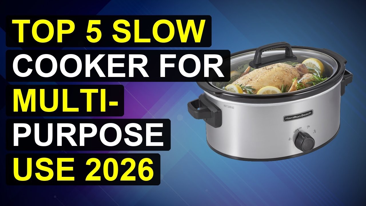 Top 5 Slow Cooker For Multi-Purpose Use 2026 | Versatile Slow Cooker For Everyday Cooking