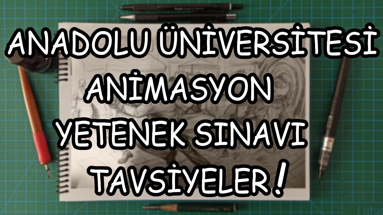 YETENEK SINAVINI NASIL KAZANDIM?! (Anadolu Üniversitesi/Animasyon)