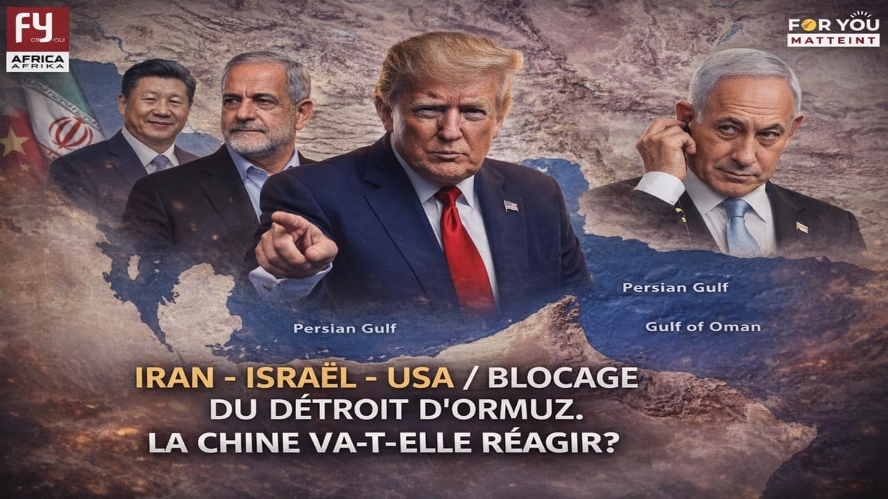 IRAN - ISRAËL - USA / BLOCAGE DU DÉTROIT D'ORMUZ. LA CHINE VA T- ELLE REAGIR?